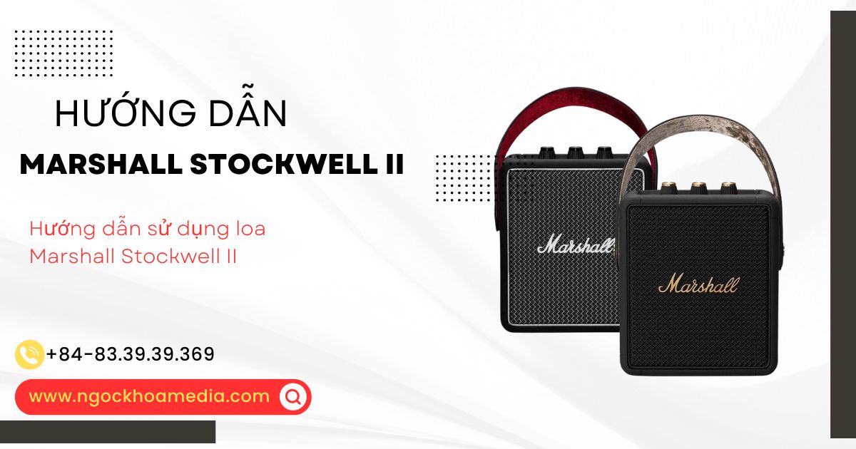 Hướng dẫn sử dụng loa Marshall Stockwell 2