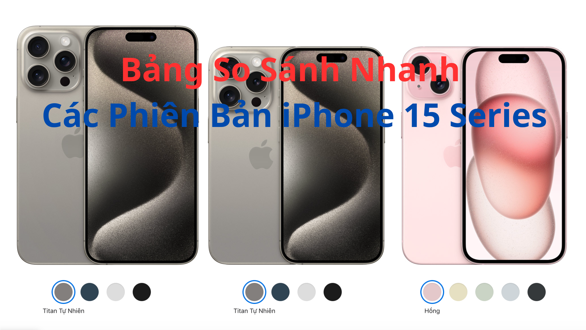 Bảng So Sánh Nhanh Các Phiên Bản iPhone 15 Series