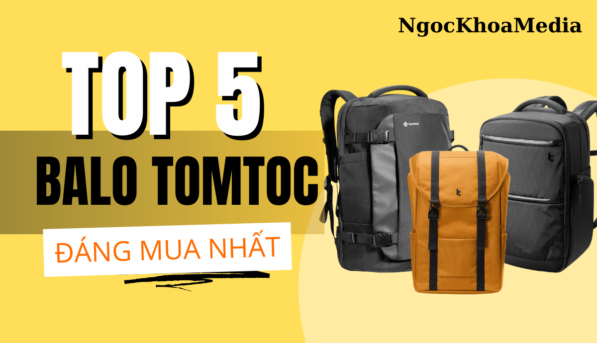 Top 5 Mẫu Balo Tomtoc Đáng Mua Nhất