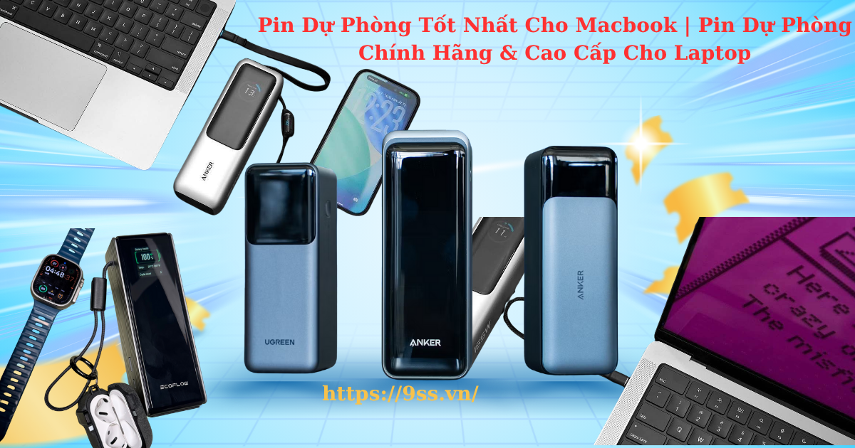 Pin Dự Phòng Tốt Nhất Cho Macbook | Pin Dự Phòng Chính Hãng & Cao Cấp Cho Laptop